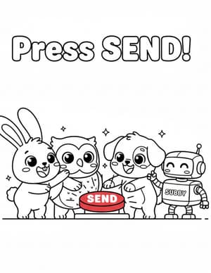 The bunny, owl, puppy, and Subby the Robot pressing a big red Send button together.